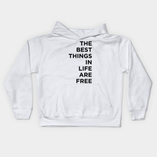 The best things in life are free Kids Hoodie